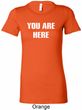 You Are Here Ladies Longer Length Shirt