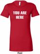 You Are Here Ladies Longer Length Shirt
