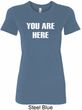 You Are Here Ladies Longer Length Shirt