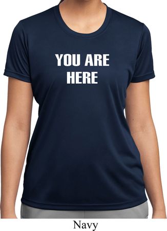 You Are Here Ladies Moisture Wicking Shirt