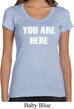You Are Here Ladies Scoop Neck Shirt