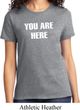 You Are Here Ladies Shirt