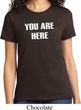 You Are Here Ladies Shirt