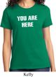 You Are Here Ladies Shirt