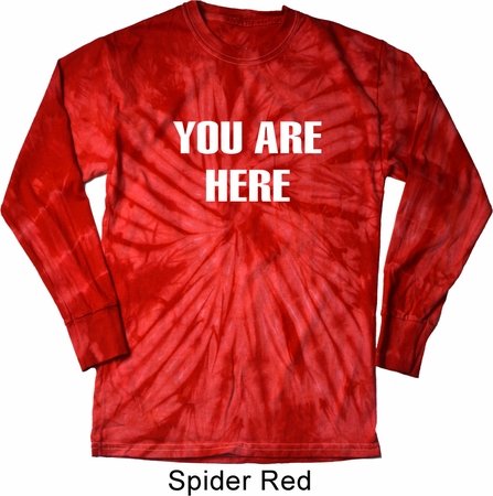 You Are Here Long Sleeve Tie Dye Shirt