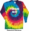 You Are Here Long Sleeve Tie Dye Shirt