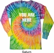 You Are Here Long Sleeve Tie Dye Shirt