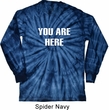 You Are Here Long Sleeve Tie Dye Shirt