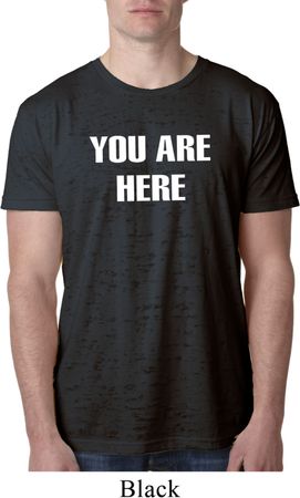 You Are Here Mens Burnout Shirt