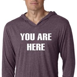 You Are Here Mens Lightweight Hoodie Shirt You Are Here Mens Lightweight Hoodie Shirt