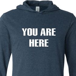 You Are Here Mens Lightweight Hoodie Tee You Are Here Mens Lightweight Hoodie Tee