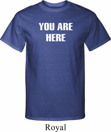 You Are Here Mens Tall Shirt