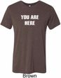 You Are Here Mens Tri Blend Crewneck Shirt