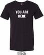 You Are Here Mens Tri Blend Crewneck Shirt
