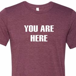 You Are Here Mens Tri Blend Crewneck Shirt You Are Here Mens Tri Blend Crewneck Shirt