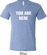 You Are Here Mens Tri Blend V-neck Shirt
