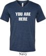 You Are Here Mens Tri Blend V-neck Shirt