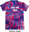 You Are Here Patriotic Tie Dye Shirt