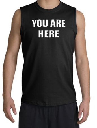 You Are Here T-shirt Funny Novelty Adult Muscle Shirt Shooter - Black