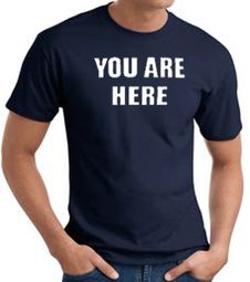You Are Here T-shirts