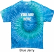 You Are Here Tie Dye Shirt