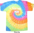You Are Here Tie Dye Shirt