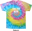 You Are Here Tie Dye Shirt