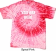 You Are Here Tie Dye Shirt