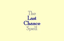 The Last Chance Spell