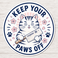 "Keep Your Paws Off" Sticker 3"x3"