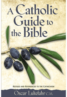 A CATHOLIC GUIDE TO THE BIBLE