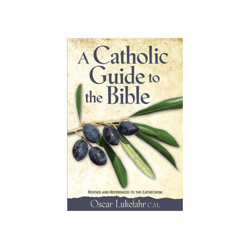 A CATHOLIC GUIDE TO THE BIBLE