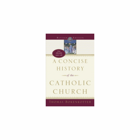 A CONCISE HISTORY OF THE CATHOLIC CHURCH