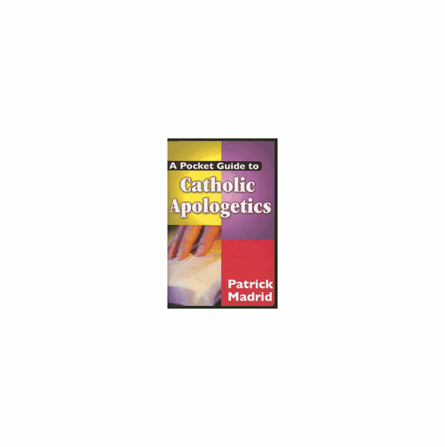 A POCKET GUIDE TO CATHOLIC APOLOGETICS
