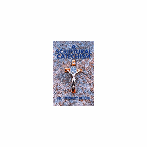 A SCRIPTURAL CATECHISM EXPANDED EDITION