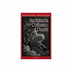 ARCHITECTS OF THE CULTURE OF DEATH