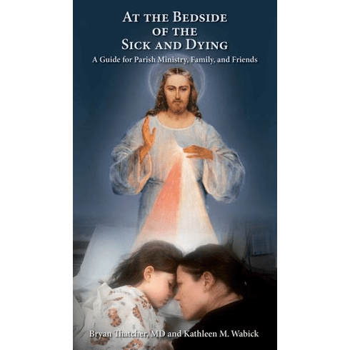 AT THE BEDSIDE OF THE SICK AND DYING