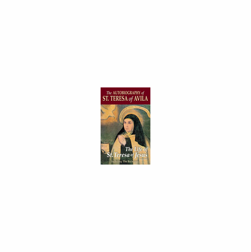 AUTOBIOGRAPHY OF ST. TERESA OF AVILA