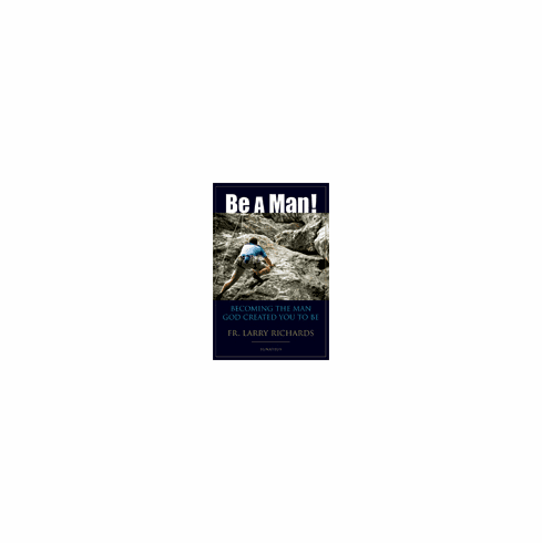 BE A MAN!