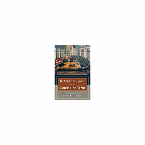 CANONS & DECREES OF THE COUNCIL OF TRENT