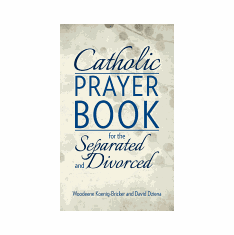 CATHOLIC PRAYER BOOK for the Separated and Divorced