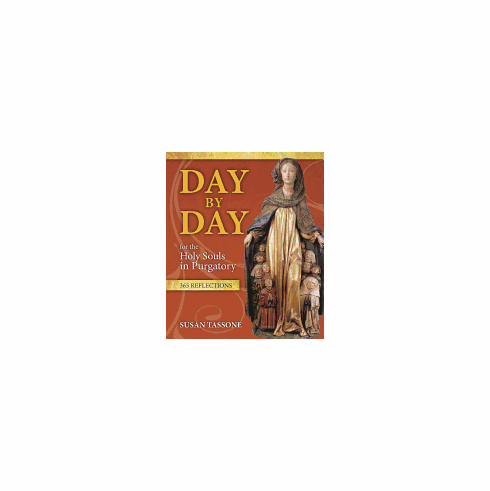 DAY BY DAY FOR THE HOLY SOULS IN PURGATORY: 365 REFLECTIONS
