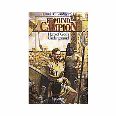 EDMUND CAMPION-HERO OF GOD'S UNDERGROUND