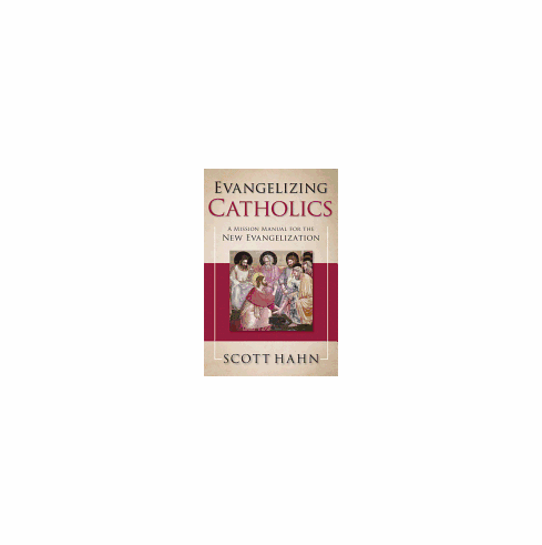 EVANGELIZING CATHOLICS-MISSION MANUAL FOR NEW EVANGELIZATION