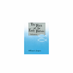 FAITH OF THE EARLY FATHERS VOLUME 2