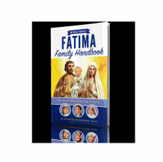 FATIMA FAMILY HANDBOOK-Heaven's Plan for Your Family