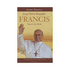 FRANCIS: POPE OF A NEW WORLD