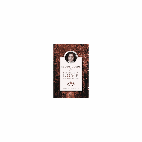 I BELIEVE IN LOVE STUDY GUIDE