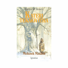 KATERI TEKAKWITHA-MOHAWK MAIDEN