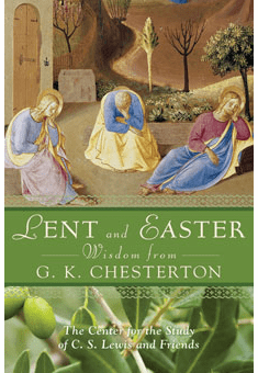 LENT & EASTER WISDOM FROM G. K. CHESTERTON
